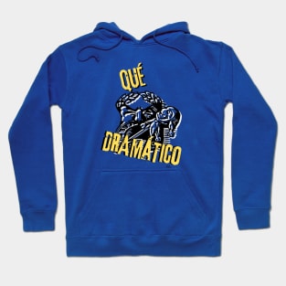 Que Dramatico Hoodie